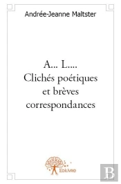 A... L.... Cliches Poetiques Et Breves Correspondances