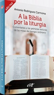 A La Biblia Por La Liturgia (Año Par)