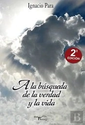 A La Búsqueda De La Verdad Y La Vida