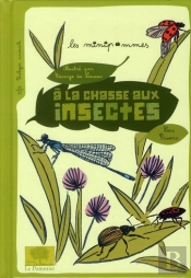 À La Chasse Aux Insectes !