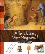 À La Chasse, Cro-Magnon !
