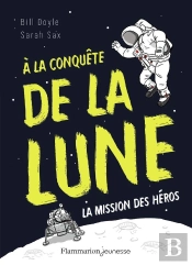 À La Conquête De La Lune ; La Mission Des Héros