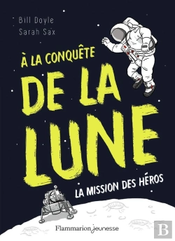 Bertrand.pt - À La Conquête De La Lune ; La Mission Des Héros