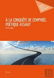 À La Conquête De L'Empyrée, Poétique Assaut
