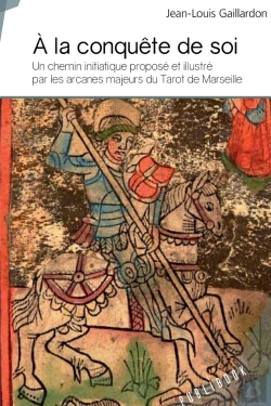 Bertrand.pt - À La Conquête De Soi : Un Chemin Initiatique Proposé Et Illustré Par Les Arcanes Majeurs Du Tarot De Marseille