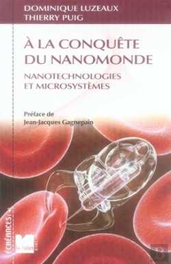 Bertrand.pt - À La Conquête Du Nanomonde ; Nanotechnologies Et Microsystèmes