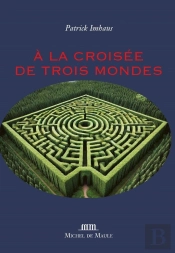À La Croisée De Trois Mondes