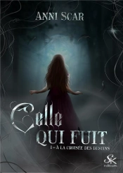 À La Croisée Des Destins Tome 1 : Celle Qui Fuit
