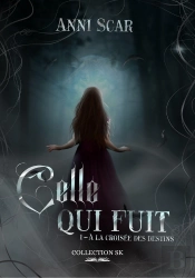 À La Croisée Des Destins Tome 1 : Celle Qui Fuit
