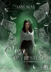 À La Croisée Des Destins Tome 3 : Ceux Qui Restent