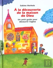 A La Decouverte De La Maison De Dieu