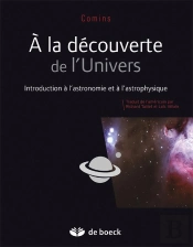 À La Découverte De L'Univers ; Les Bases De L'Astronomie Et De L'Astrophysique