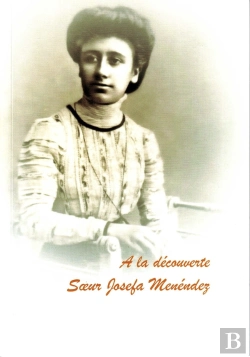 Bertrand.pt - À La Découverte De Soeur Josefa Menendez