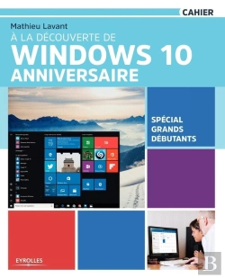 Bertrand.pt - À La Découverte De Windows 10 Anniversaire ; Spécial Grands Débutants