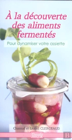 Bertrand.pt - A La Decouverte Des Aliments Fermentes