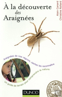 Bertrand.pt - À La Découverte Des Araignées ; Un Guide De Terrain Pour Comprendre La Nature