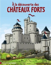 À La Découverte Des Châteaux Forts