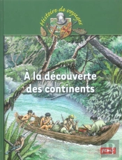 A La Decouverte Des Continents