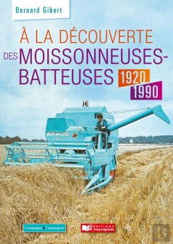 Bertrand.pt - À La Découverte Des Moissonneuses-Batteuses 1920 - 2000