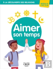 A La Decouverte Des Religions - Aimer Son Temps . Jeune 6eme