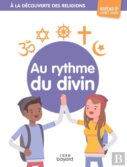 Bertrand.pt - A La Découverte Des Religions - Au Rythme Du Divin - 5e - Jeune