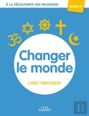 À La Découverte Des Religions : Changer Le Monde ; 3e ; Livret Professeur