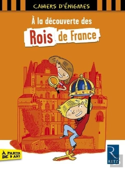 Bertrand.pt - À La Découverte Des Rois De France ; 9 Ans