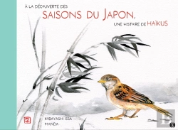 Bertrand.pt - À La Découverte Des Saisons Du Japon Avec Le Poète Issa : Mon Premier Livre De Haïkus