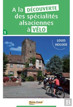 Bertrand.pt - A La Decouverte Des Specialites Alsaciennes A Velo