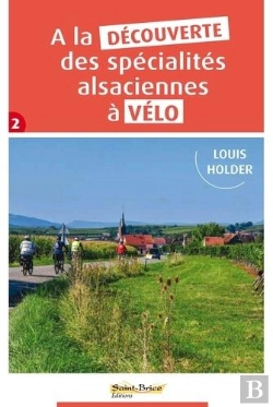 Bertrand.pt - A La Decouverte Des Specialites Alsaciennes A Velo - Tome 2