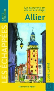 À La Découverte Des Villes Et Des Villages Allier