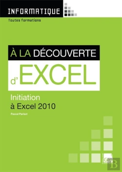 Bertrand.pt - À La Découverte D'Excel 2010 ; Initiation À Excel 2010