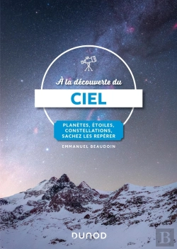 Bertrand.pt - À La Découverte Du Ciel : Planètes, Étoiles, Constellations, Sachez Les Repérer (4e Édition)