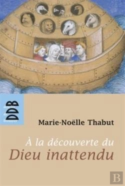 Bertrand.pt - A La Découverte Du Dieu Inattendu