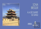 A La Decouverte Du Gansu