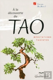 A La Decouverte Du Tao - Meditations Taoistes