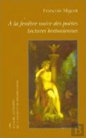 À La Fenêtre Noire Des Poètes : Lectures Bretoniennes