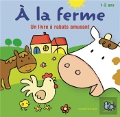 A La Ferme Un Livre A Rabats Amusant (1-3 A.)