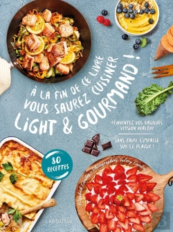 Bertrand.pt - À La Fin De Ce Livre Vous Saurez Cuisiner Light Et Gourmand !