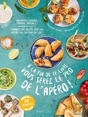 A La Fin De Ce Livre Vous Serez Le Pro De L'Apero Dinatoire
