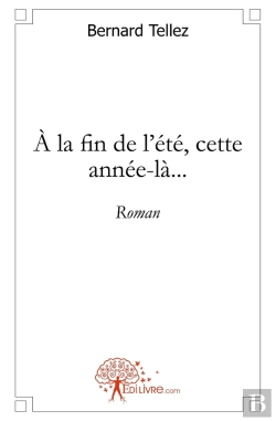 Bertrand.pt - À La Fin De L'Été, Cette Année-Là... : Roman