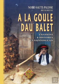 Bertrand.pt - A La Goule Dau Balet ; Chansons Et Histoires En Saintongeais