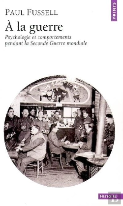 Bertrand.pt - A La Guerre ; Psychologie Et Comportements Pendant La Deuxieme Guerre Mondiale