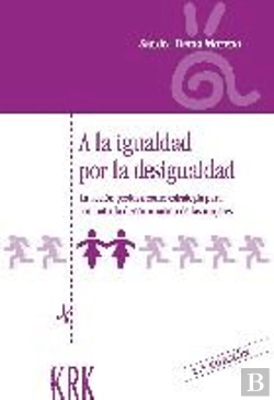 Bertrand.pt - A La Igualdad Por La Desigualdad. Acción Positiva Como Estrategia Para Combatir La Discriminación De