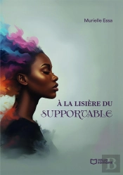 À La Lisière Du Supportable