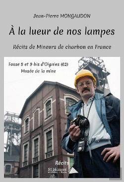 Bertrand.pt - À La Lueur De Nos Lampes ; Récits De Mineurs De Charbon En France