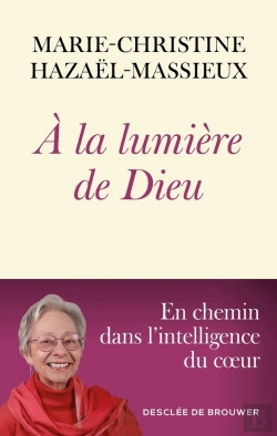 Bertrand.pt - À La Lumière De Dieu : En Chemin Dans L'Intelligence Du Coeur