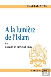 À La Lumière De L'Islam ; Ou L'Islam En Quelques Mots