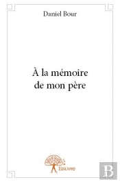 À La Mémoire De Mon Père