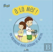 À La Mer ! En Vacances Avec Océane Et Martin